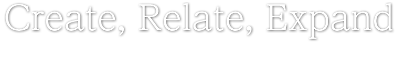 Create創造,Relate連携,Expand発展